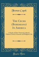 The Cechs (Bohemians) In America