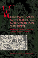 Werewolves  Witches  and Wandering Spirits