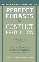 Perfect Phrases for Conflict Resolution: Hundreds of Ready-to-Use Phrases for Encouraging a More Productive and Efficient Work Environment