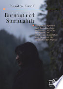 Burnout und Spiritualität. Das Burnout-Syndrom nach Burisch und das Konzept der vertieften Spiritualität und emotionalen Gesundheit nach Scazzero in der vergleichenden Analyse