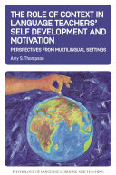 The Role of Context in Language Teachers’ Self Development and Motivation
