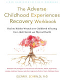 The Adverse Childhood Experiences Recovery Workbook Book