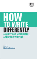 How to Write Differently : A Quest for Meaningful Academic Writing