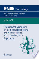International Symposium on Biomedical Engineering and Medical Physics, 10-12 October, 2012, Riga, Latvia