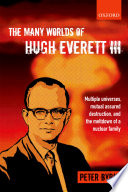 The Many Worlds of Hugh Everett III Book