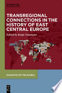 Transregional Connections in the History of East-Central Europe PDF Book By Katja Castryck-Naumann