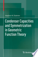 Condenser Capacities and Symmetrization in Geometric Function Theory