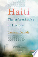 Haiti  The Aftershocks of History