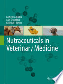 “Nutraceuticals in Veterinary Medicine” by Ramesh C. Gupta, Ajay Srivastava, Rajiv Lall
