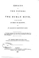 Essays on the Intellectual Powers of the Human Mind to Wich are Added an Essay on Quantity and an Analysis of Aristoteles Logic