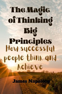 The Magic of Thinking Big Principles