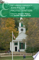 The Cambridge Companion to American Protestantism