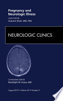 Pregnancy and Neurologic Illness  An Issue of Neurologic Clinics   E Book