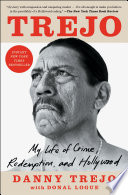 Trejo : my life of crime, redemption, and Hollywood /