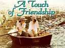 A Touch of Friendship