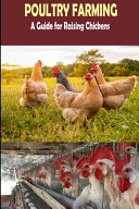 The Complete Guide of Poultry Farming