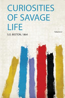 Curiosities of Savage Life