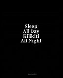 Sleep All Day Kilikiti All Night