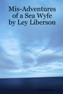 Mis-Adventures of a Sea Wyfe by Ley Liberson