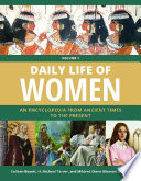 Daily Life of Women  An Encyclopedia from Ancient Times to the Present  3 volumes 
