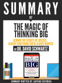 Summary Of The Magic Of Thinking Big: Acquire The Secrets Of Success... Achieve Everything You've Always Wanted, By Dr. David Schwartz Pdf/ePub eBook