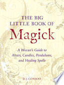 The Big Little Book of Magick PDF Book By D.J. Conway