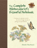 The Complete Watercolorist s Essential Notebook Book