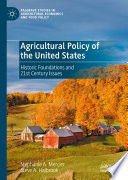 Agricultural Policy of the United States Historic Foundations and 21st Century Issues /