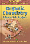 Organic Chemistry Science Fair Projects, Using the Scientific Method