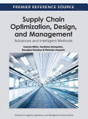 Supply Chain Optimization  Design  and Management  Advances and Intelligent Methods