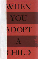 Folder - U.S. Children's Bureau: Adoption. 1938. When you adopt a child. 1947