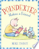 Poindexter Makes a Friend Book
