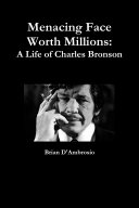 Menacing Face Worth Millions  A Life of Charles Bronson