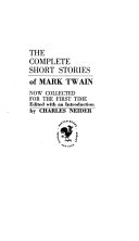 The Complete Short Stories of Mark Twain Now Collected for the First Time