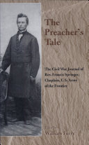 Preacher's Tale  Civil War Journal of Rev  Francis Springs  Chaplain  Us Army c [Pdf/ePub] eBook