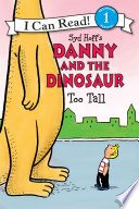 Danny and the Dinosaur  Too Tall Book
