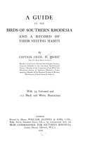 A Guide to the Birds of Southern Rhodesia and a Record of Their Nesting Habits