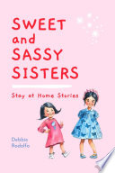 Sweet and Sassy Sisters  Stay at Home Stories