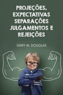 Projections, Expectations, Separations, Judgments, and Rejections (Portuguese)