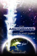 How Arcturians Are Healing Planet Earth Book