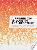 A Primer on Theory in Architecture