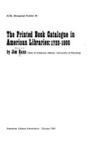The Printed Book Catalogue In American Libraries 1723 1900