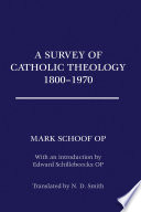 A Survey of Catholic Theology  1800 1970