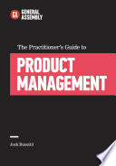 The Practitioner s Guide to Product Management