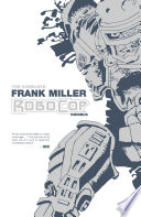 The Complete Frank Miller RoboCop Omnibus