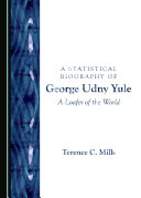 A Statistical Biography of George Udny Yule