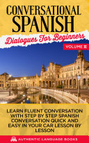 Conversational Spanish Dialogues For Beginners Volume III
