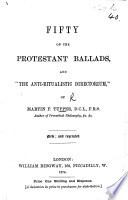 Fifty of the Protestant Ballads  and    The Anti Ritualistic Directorium     of M  F  Tupper     New  and Reprinted