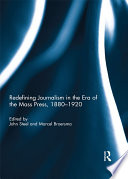 Redefining Journalism in the Era of the Mass Press  1880 1920 Book