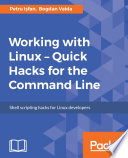 Working with Linux     Quick Hacks for the Command Line Book